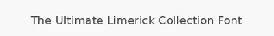 The Ultimate Limerick Collection Font