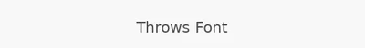 Throws Font