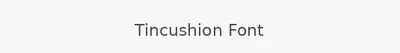 Tincushion Font