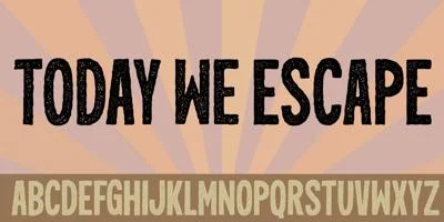 Today We Escape Font