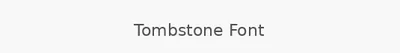 Tombstone Font