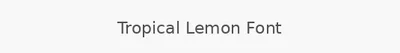 Tropical Lemon Font