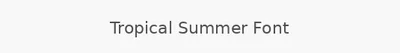 Tropical Summer Font