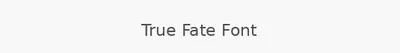 True Fate Font