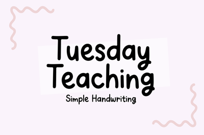 TUESDAY TEACHING Simple Handwriting Free Download