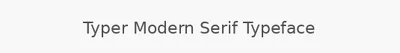 Typer Modern Serif Typeface