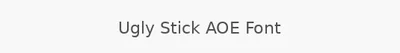 Ugly Stick AOE Font