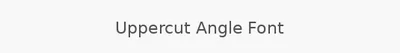Uppercut Angle Font