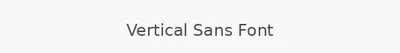 Vertical Sans Font