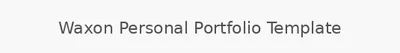 Waxon Personal Portfolio Template