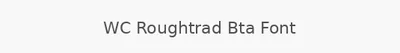 WC Roughtrad Bta Font