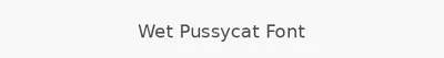 Wet Pussycat Font