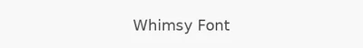Whimsy Font