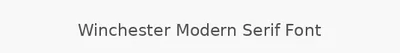Winchester Modern Serif Font