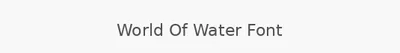 World Of Water Font