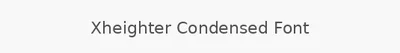 Xheighter Condensed Font